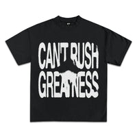 Can’t Rush Greatness Graphic T-Shirt
