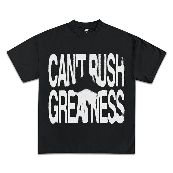Can’t Rush Greatness Graphic T-Shirt