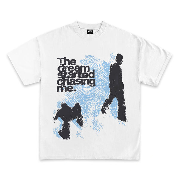 The Dream Started Chasing Me Graphic T-Shirt