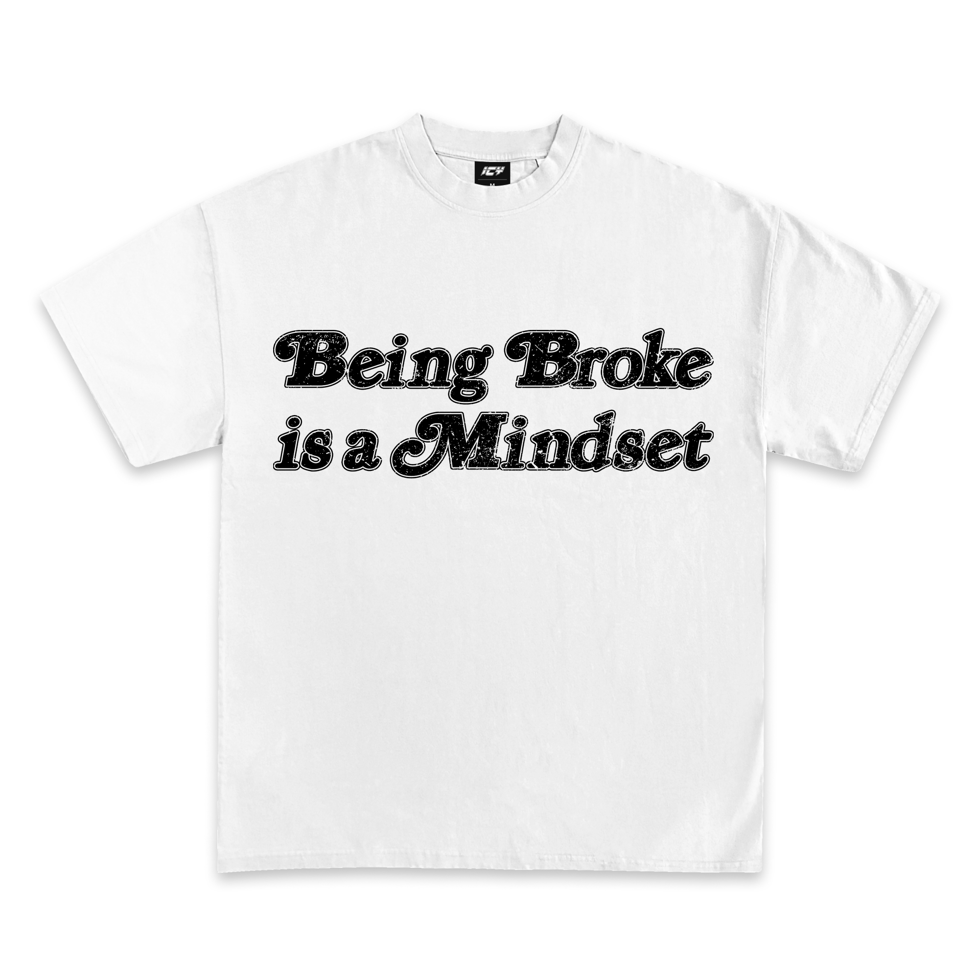 Being Broke Is A Mindset Graphic T-Shirt