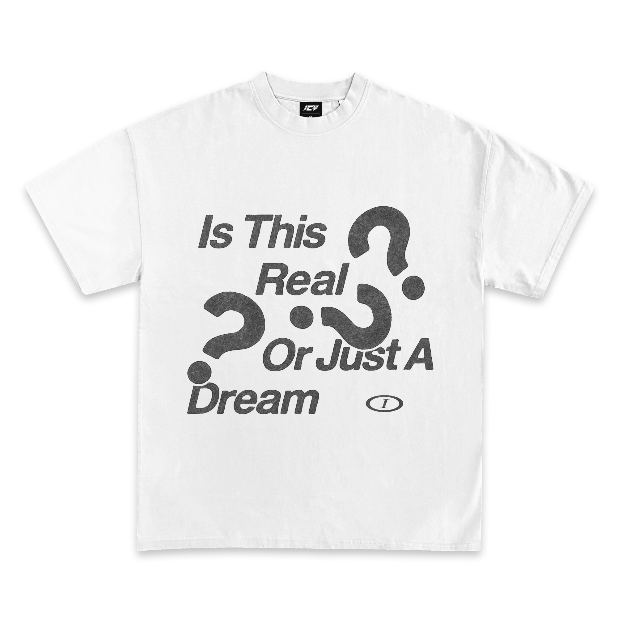 Real Or A Dream T-Shirt